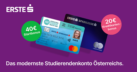 Mit unserem Erste Bank Studentenrabatt staubst du richtig ab! Eröffne online dein GRATIS-Studentenkonto mit tollen Benefits und erhalte einen 40-Euro-Startbonus* + 20-Euro-Kreditkartenbonus** bei Kreditkartenabschluss! 