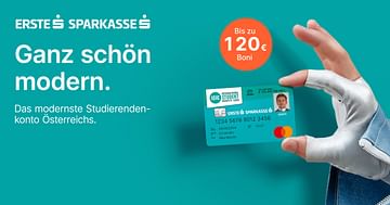 Erste Bank und Sparkasse Knaller-Angebot: Bis zu 120€ Boni zum Studierendenkonto abkassieren!