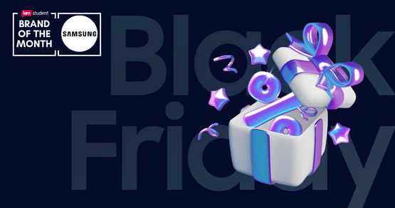 Samsung bringt dir das Black Friday Month und das bedeutet für dich Mega-Deals, den ganzen November lang: Hol dir mit unserem Knaller-Angebot bis zu 55% Studentenrabatt auf deine Lieblingstechnik im exklusiven Samsung Student Shop!